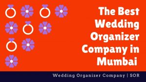 Read more about the article The Best Wedding Organizer Company in Mumbai – Let’s Bring Your Dream Wedding To Life!