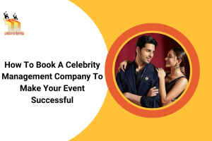 Read more about the article How To Book A Celebrity Management Company To Make Your Event Successful