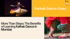 Read more about the article More Than Steps: The Benefits of Learning Kathak Dance in Mumbai