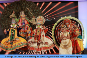 Read more about the article 5 Things to Check Before Hiring an Event Organiser for Your Cultural Program